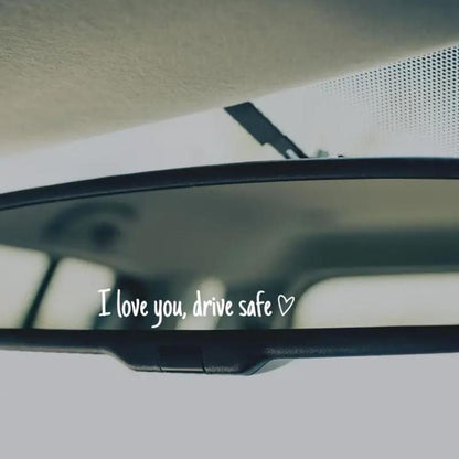 ❤️ I Love You Drive Safe Car Mirror Sticker